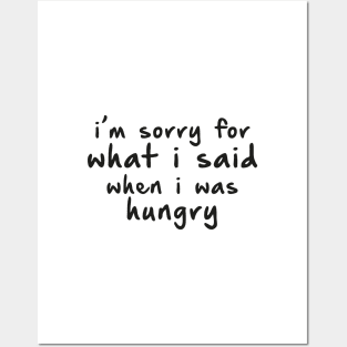 Sorry, I am Hungry. Posters and Art